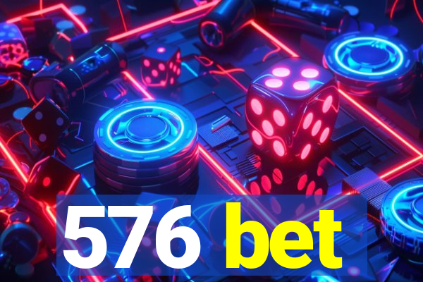 576 bet